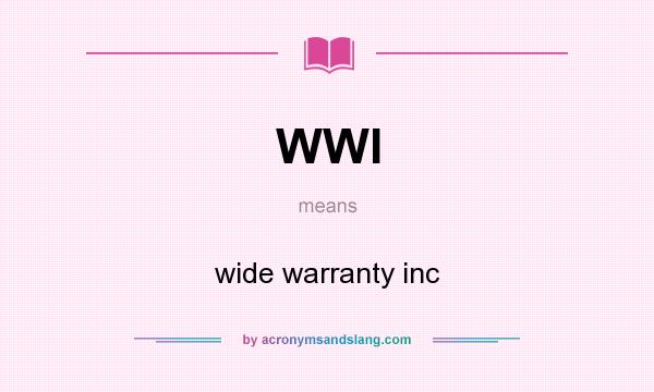 What does WWI mean? It stands for wide warranty inc