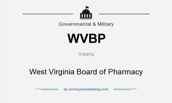 What does WVBP mean? It stands for West Virginia Board of Pharmacy