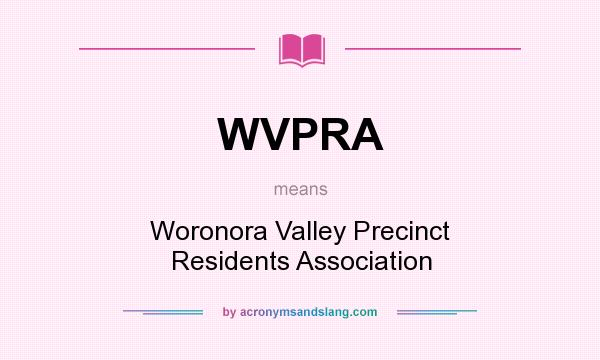 What does WVPRA mean? It stands for Woronora Valley Precinct Residents Association