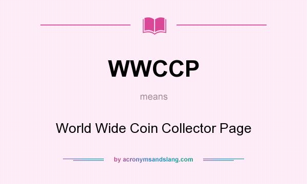 What does WWCCP mean? It stands for World Wide Coin Collector Page
