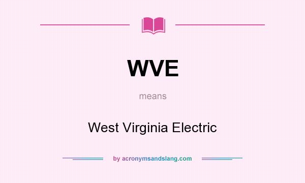 What does WVE mean? It stands for West Virginia Electric