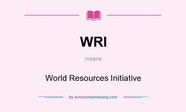 What does WRI mean? It stands for World Resources Initiative