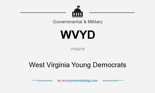 What does WVYD mean? It stands for West Virginia Young Democrats