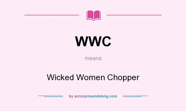 What does WWC mean? It stands for Wicked Women Chopper