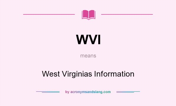 What does WVI mean? It stands for West Virginias Information