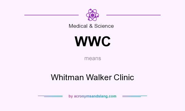 What does WWC mean? It stands for Whitman Walker Clinic