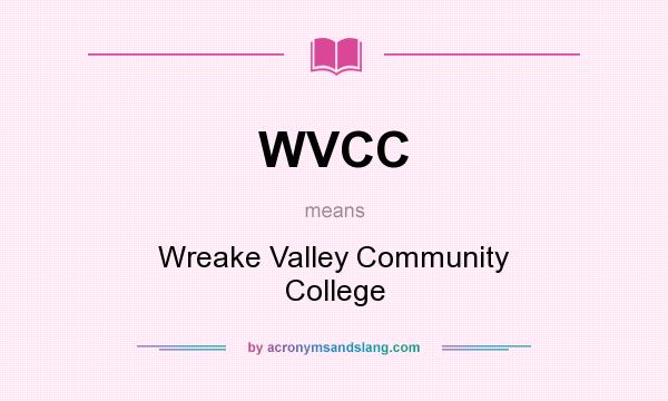 What does WVCC mean? It stands for Wreake Valley Community College