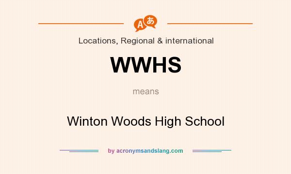 What does WWHS mean? It stands for Winton Woods High School