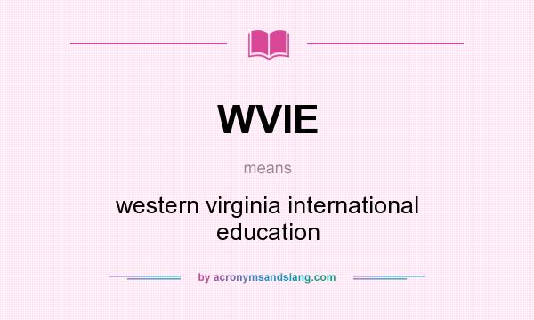 What does WVIE mean? It stands for western virginia international education