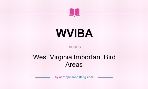 What does WVIBA mean? It stands for West Virginia Important Bird Areas