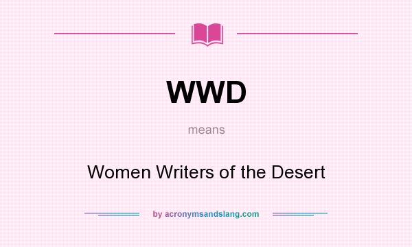What does WWD mean? It stands for Women Writers of the Desert
