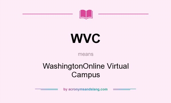 What does WVC mean? It stands for WashingtonOnline Virtual Campus