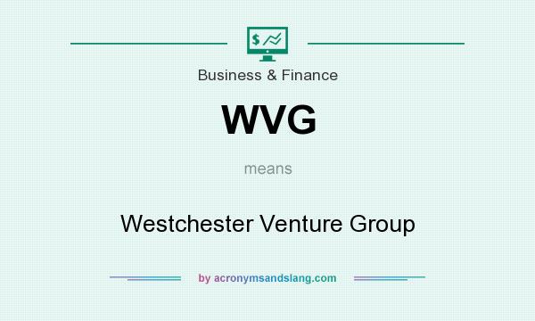 What does WVG mean? It stands for Westchester Venture Group