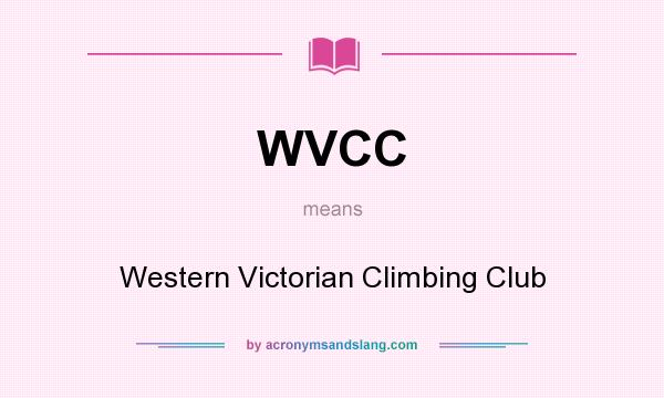 What does WVCC mean? It stands for Western Victorian Climbing Club