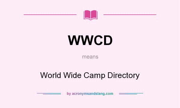 What does WWCD mean? It stands for World Wide Camp Directory