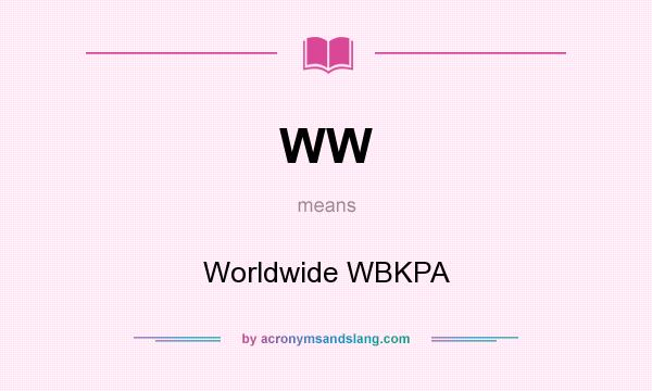 What does WW mean? It stands for Worldwide WBKPA