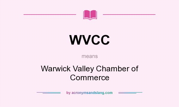 What does WVCC mean? It stands for Warwick Valley Chamber of Commerce