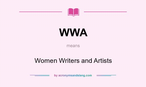 What does WWA mean? It stands for Women Writers and Artists