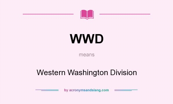 What does WWD mean? It stands for Western Washington Division