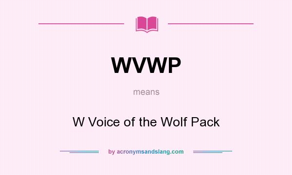 What does WVWP mean? It stands for W Voice of the Wolf Pack