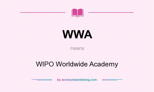 What does WWA mean? It stands for WIPO Worldwide Academy