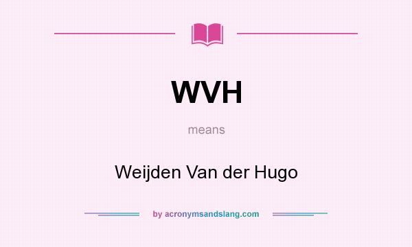 What does WVH mean? It stands for Weijden Van der Hugo