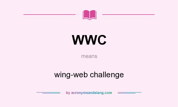 What does WWC mean? It stands for wing-web challenge