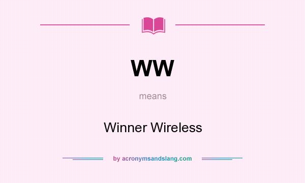 What does WW mean? It stands for Winner Wireless