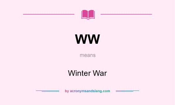 What does WW mean? It stands for Winter War