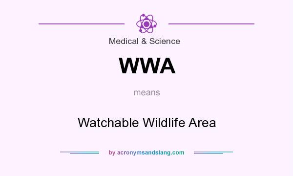 What does WWA mean? It stands for Watchable Wildlife Area