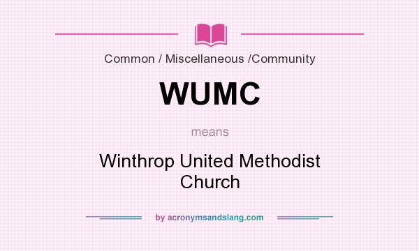 What does WUMC mean? It stands for Winthrop United Methodist Church