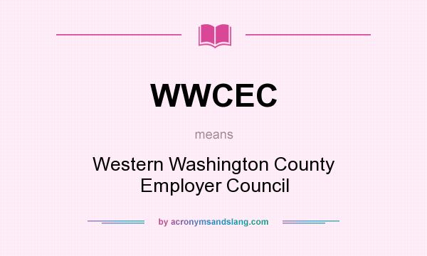 What does WWCEC mean? It stands for Western Washington County Employer Council