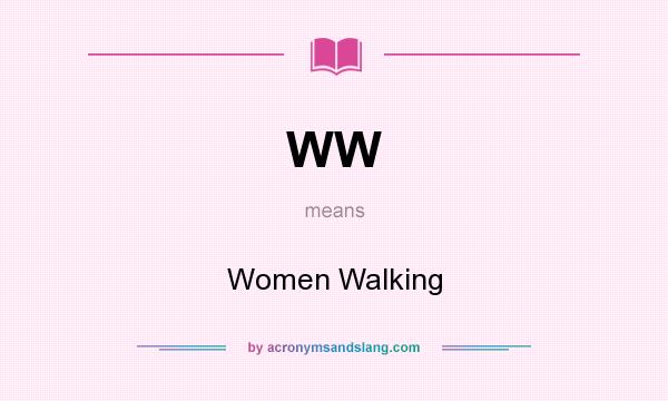 What does WW mean? It stands for Women Walking