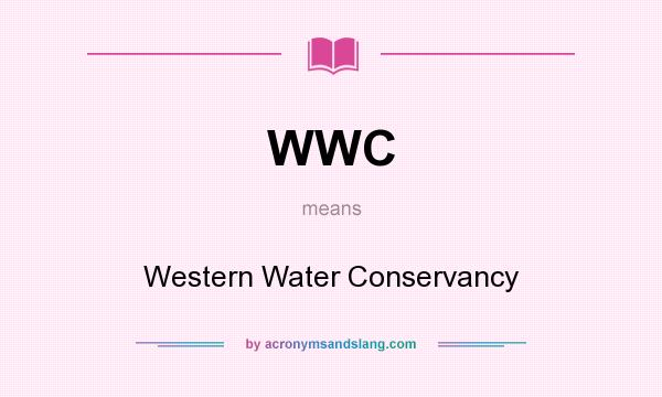 What does WWC mean? It stands for Western Water Conservancy