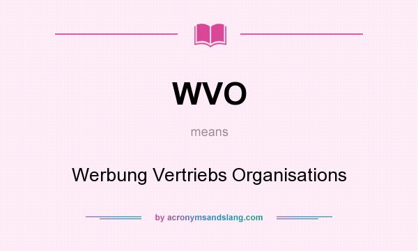 What does WVO mean? It stands for Werbung Vertriebs Organisations