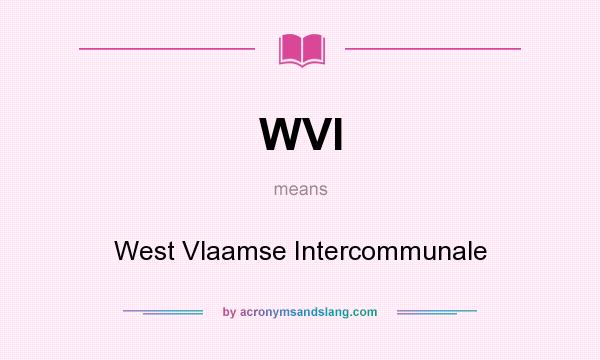 What does WVI mean? It stands for West Vlaamse Intercommunale