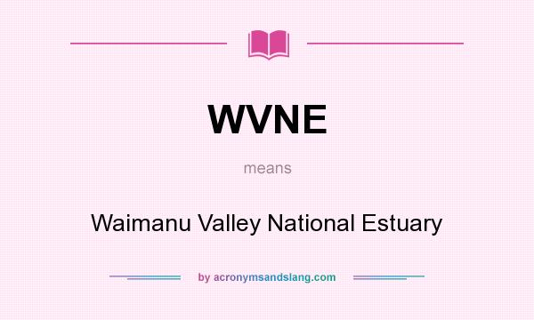 What does WVNE mean? It stands for Waimanu Valley National Estuary