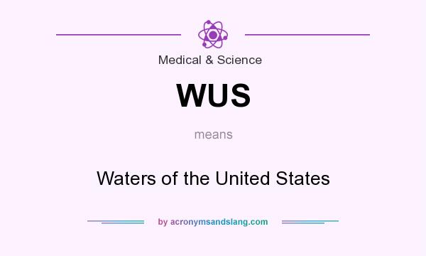 What does WUS mean? It stands for Waters of the United States