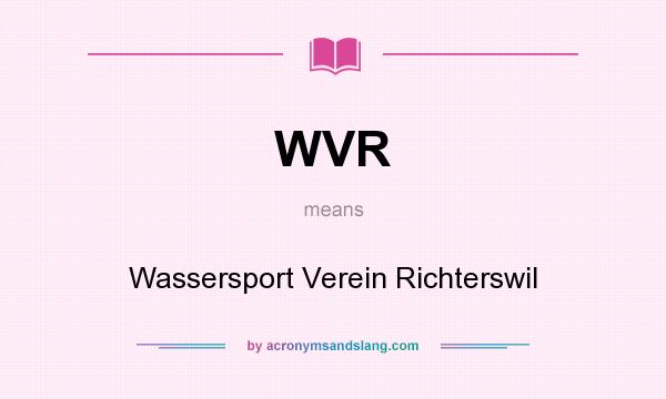 What does WVR mean? It stands for Wassersport Verein Richterswil