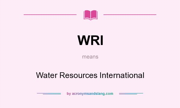 What does WRI mean? It stands for Water Resources International