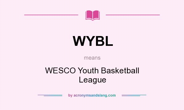 What does WYBL mean? It stands for WESCO Youth Basketball League
