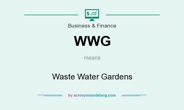 What does WWG mean? It stands for Waste Water Gardens