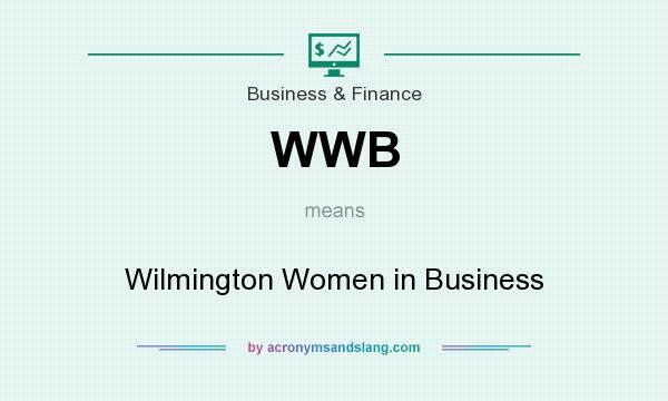 What does WWB mean? It stands for Wilmington Women in Business