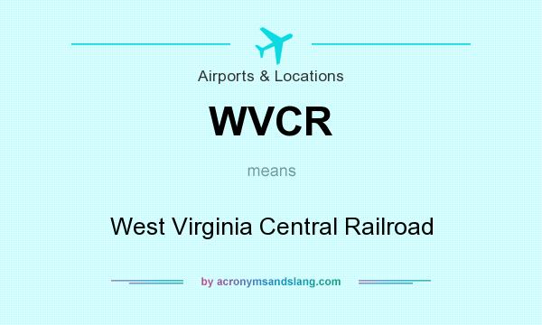 What does WVCR mean? It stands for West Virginia Central Railroad