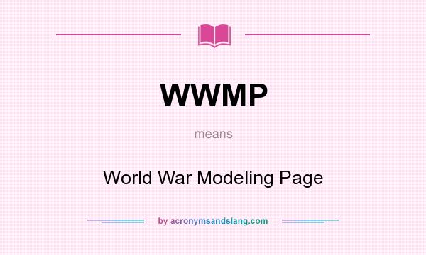 What does WWMP mean? It stands for World War Modeling Page
