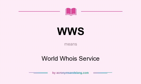 What does WWS mean? It stands for World Whois Service