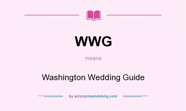 What does WWG mean? It stands for Washington Wedding Guide