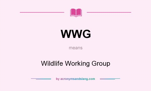 What does WWG mean? It stands for Wildlife Working Group