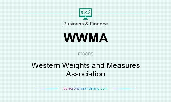 What does WWMA mean? It stands for Western Weights and Measures Association
