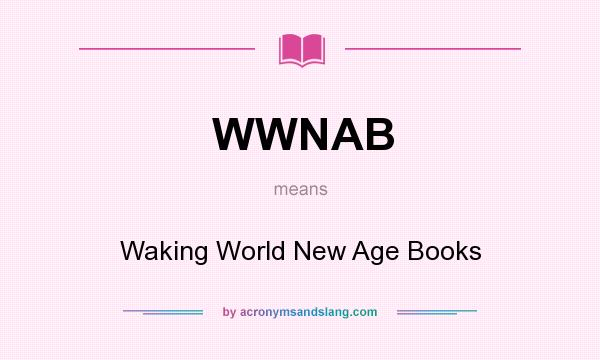 What does WWNAB mean? It stands for Waking World New Age Books